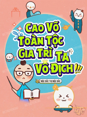 Cao Võ: Toàn Tộc Gia Trì Ta Vô Địch