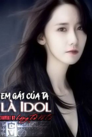 Em Gái Của Ta Là Idol