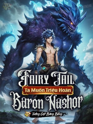 Fairy Tail: Ta Muốn Triệu Hoán Baron Nashor