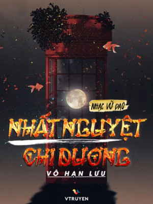 Nhất Nguyệt Chi Dương - Vô Hạn Lưu