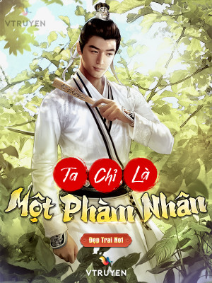 Ta Chỉ Là Một Phàm Nhân 