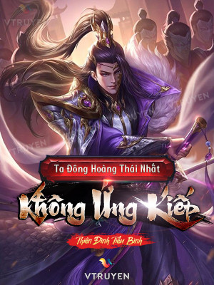 Ta Đông Hoàng Thái Nhất Không Ứng Kiếp