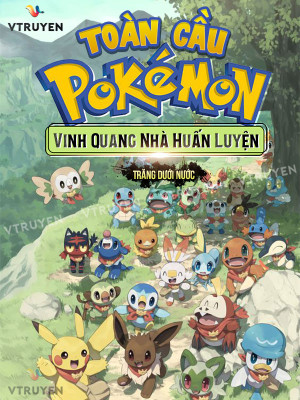 Toàn Cầu Pokemon: Vinh Quang Nhà Huấn Luyện