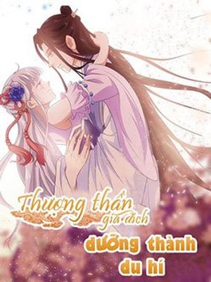 Truyện Tranh Thượng Thần Gia Đích Dưỡng Thành Du Hí